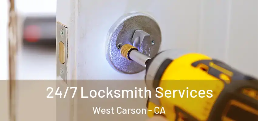  24/7 Locksmith Services West Carson - CA