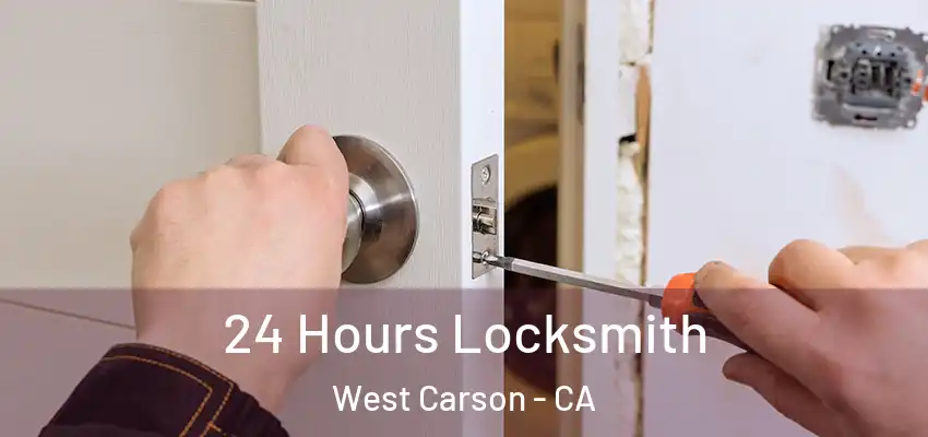  24 Hours Locksmith West Carson - CA