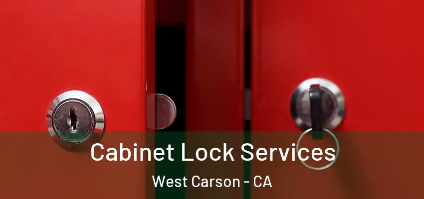  Cabinet Lock Services West Carson - CA