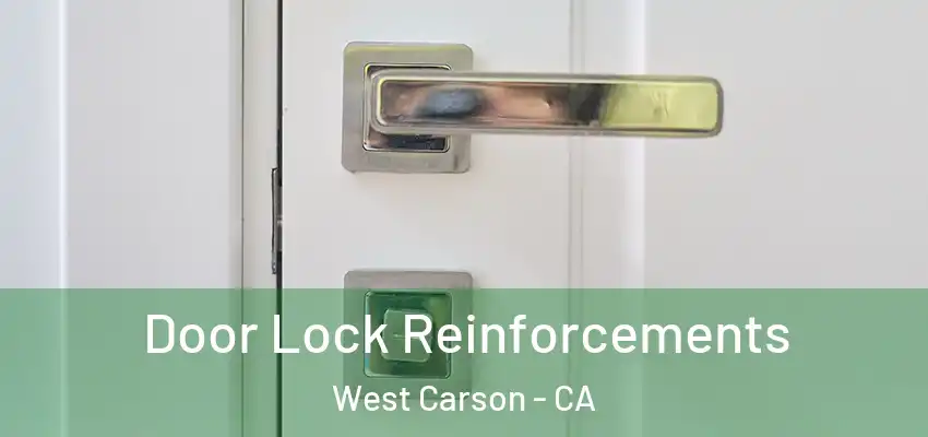  Door Lock Reinforcements West Carson - CA
