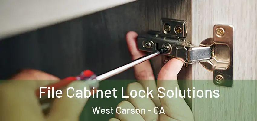  File Cabinet Lock Solutions West Carson - CA
