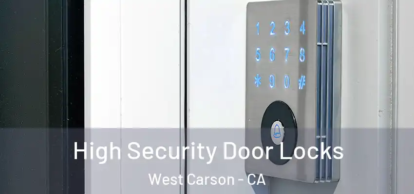  High Security Door Locks West Carson - CA