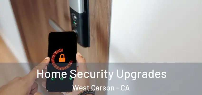  Home Security Upgrades West Carson - CA