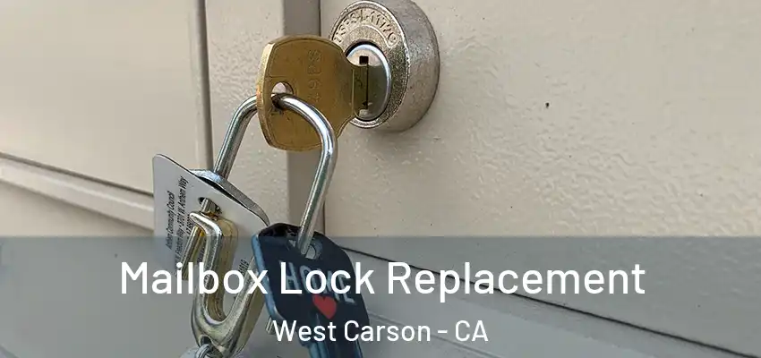  Mailbox Lock Replacement West Carson - CA