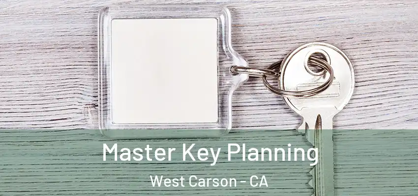 Master Key Planning West Carson - CA