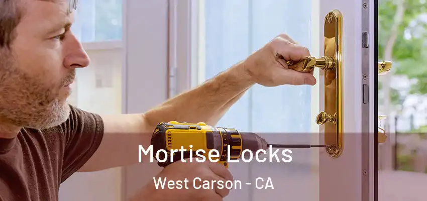  Mortise Locks West Carson - CA