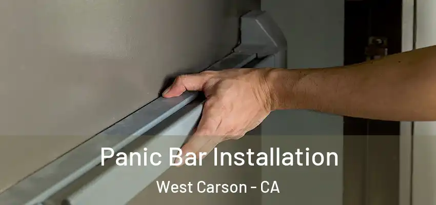  Panic Bar Installation West Carson - CA