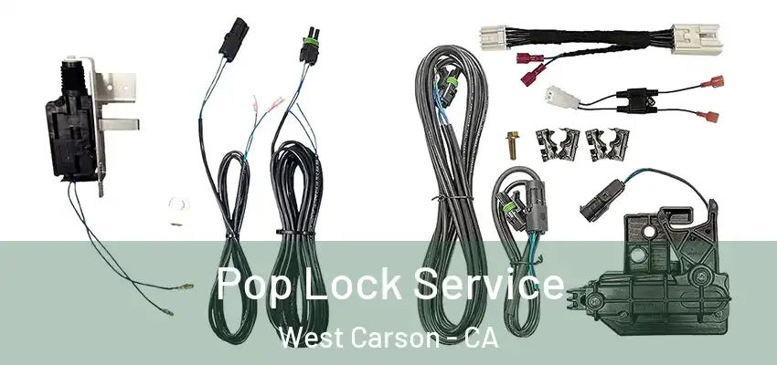 Pop Lock Service West Carson - CA
