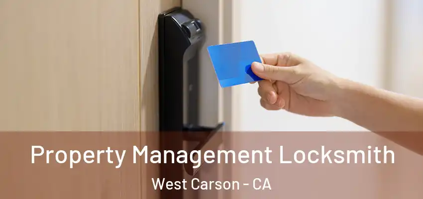  Property Management Locksmith West Carson - CA