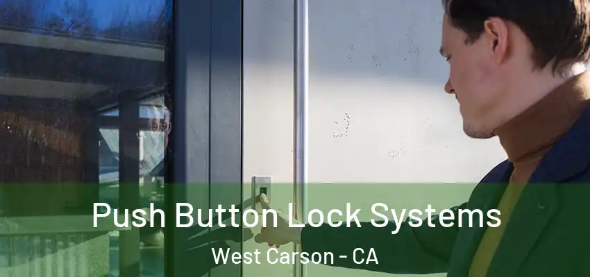 Push Button Lock Systems West Carson - CA