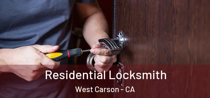  Residential Locksmith West Carson - CA