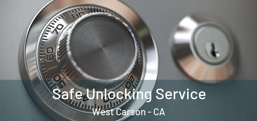  Safe Unlocking Service West Carson - CA