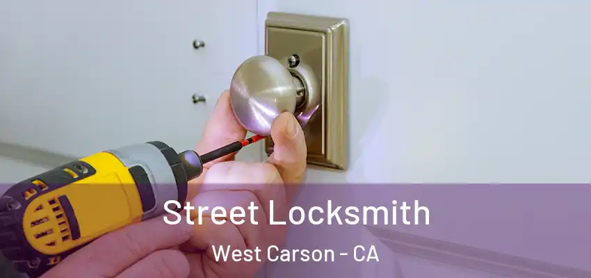  Street Locksmith West Carson - CA